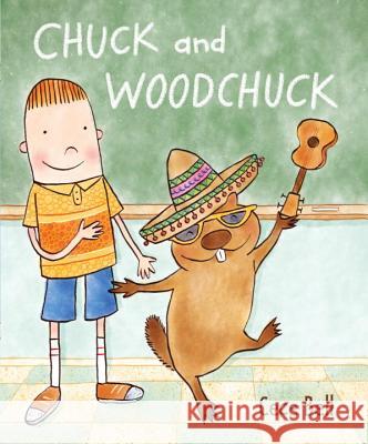 Chuck and Woodchuck Cece Bell Cece Bell 9780763675240