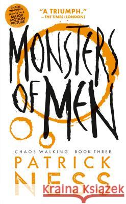 Monsters of Men (with Bonus Short Story): Chaos Walking: Book Three Ness, Patrick 9780763676193