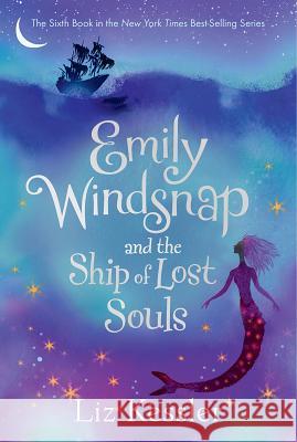 Emily Windsnap and the Ship of Lost Souls Liz Kessler Sarah Gibb 9780763676889