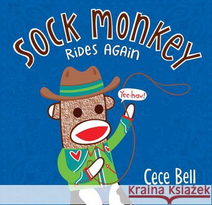 Sock Monkey Rides Again Cece Bell Cece Bell 9780763677602 Candlewick Press (MA)