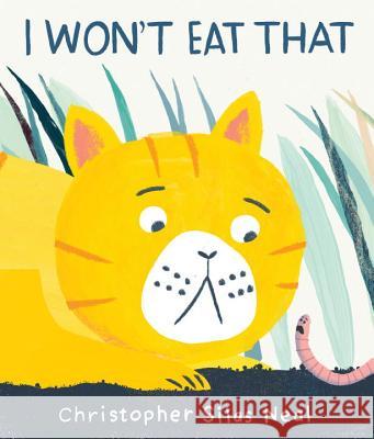 I Won't Eat That Christopher Silas Neal Christopher Silas Neal 9780763679095