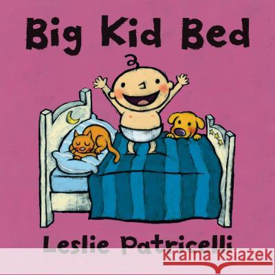 Big Kid Bed Leslie Patricelli Leslie Patricelli 9780763679347 Candlewick Press (MA)