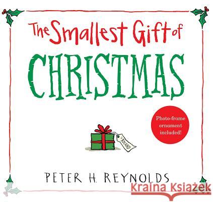 The Smallest Gift of Christmas Peter H. Reynolds Peter H. Reynolds 9780763679811 Candlewick Press (MA)