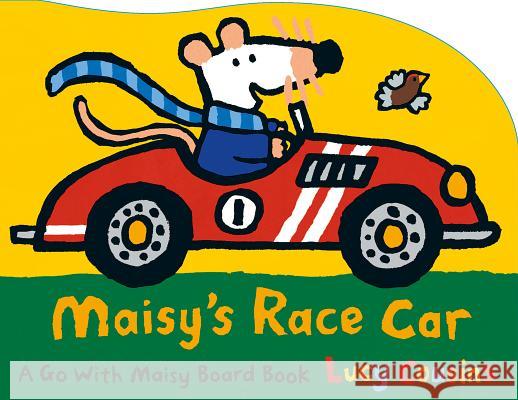 Maisy's Race Car: A Go with Maisy Board Book Lucy Cousins Lucy Cousins 9780763680114 Candlewick Press (MA)