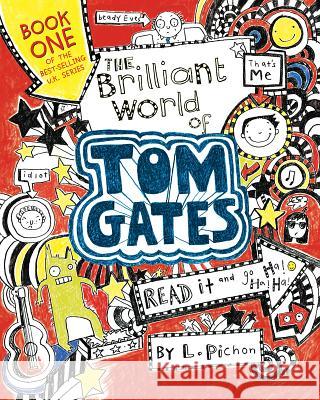 The Brilliant World of Tom Gates Liz Pichon Liz Pichon 9780763680688 Candlewick Press (MA)