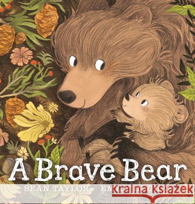 A Brave Bear Sean Taylor Emily Hughes 9780763682248 Candlewick Press (MA)