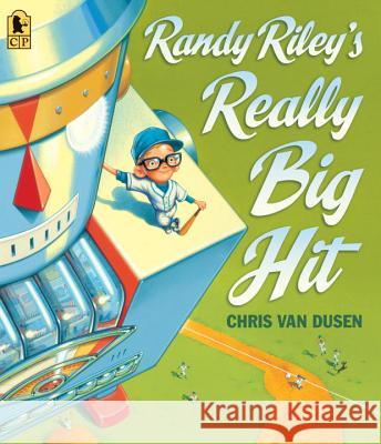 Randy Riley's Really Big Hit Chris Va Chris Va 9780763687748 Candlewick Press (MA)