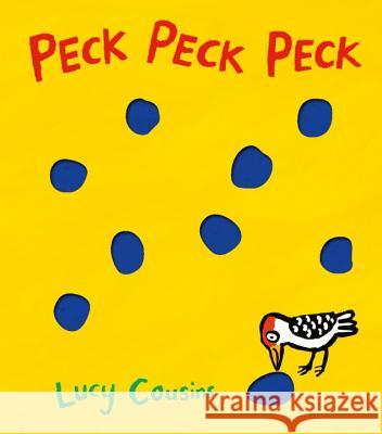 Peck Peck Peck Lucy Cousins 9780763689469