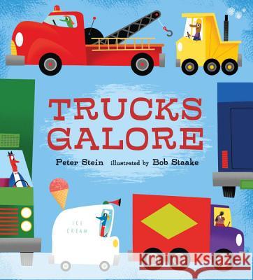Trucks Galore Peter Stein Bob Staake 9780763689780 Candlewick Press (MA)