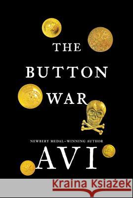 The Button War: A Tale of the Great War Avi 9780763690533 Candlewick Press (MA)