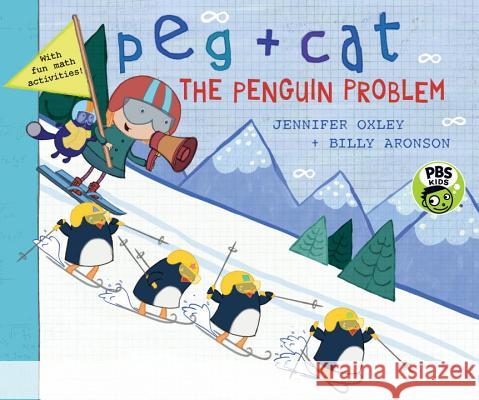 Peg + Cat: The Penguin Problem Jennifer Oxley Billy Aronson 9780763690731 Candlewick Entertainment