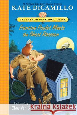 Francine Poulet Meets the Ghost Raccoon Kate DiCamillo Chris Va 9780763690885 Candlewick Press (MA)