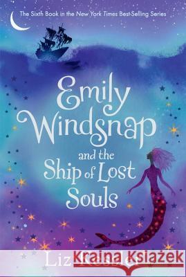 Emily Windsnap and the Ship of Lost Souls Liz Kessler Sarah Gibb 9780763690908 Candlewick Press (MA)