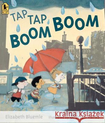 Tap Tap Boom Boom Elizabeth Bluemle G. Brian Karas 9780763693046 Candlewick Press (MA)