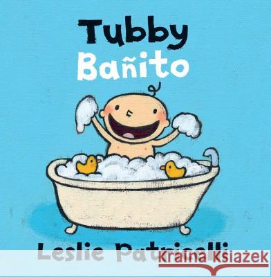 Tubby/Bañito Patricelli, Leslie 9780763693169 Candlewick Press (MA)