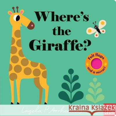 Where's the Giraffe? Nosy Crow                                Ingela P. Arrhenius 9780763693343 Nosy Crow