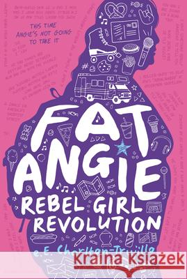 Fat Angie: Rebel Girl Revolution E. E. Charlton-Trujillo 9780763693459 Candlewick Press (MA)