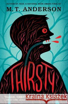 Thirsty M. T. Anderson 9780763694401 Candlewick Press (MA)