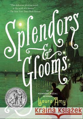 Splendors and Glooms Laura Amy Schlitz 9780763694494 Candlewick Press (MA)