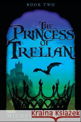 The Princess of Trelian Michelle Knudsen 9780763694555 Candlewick Press (MA)