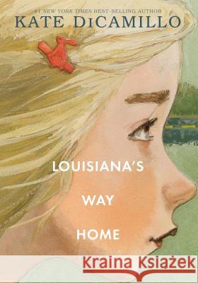 Louisiana's Way Home Candlewick Press 9780763694630 Candlewick Press (MA)