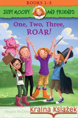 Judy Moody and Friends: One, Two, Three, Roar!: Books 1-3 Megan McDonald Erwin Madrid 9780763695767 Candlewick Press (MA)