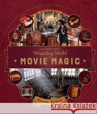 J.K. Rowling's Wizarding World: Movie Magic Volume Three: Amazing Artifacts Jody Revenson 9780763695842 Candlewick Press (MA)