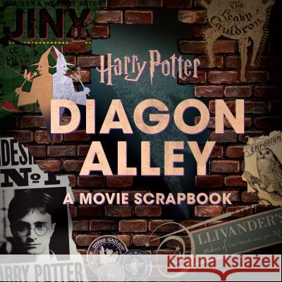 Harry Potter: Diagon Alley: A Movie Scrapbook Jody Revenson 9780763695927 Candlewick Press (MA)