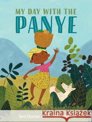 My Day with the Panye Tami Charles Sara Palacios 9780763697495 Candlewick Press (MA)