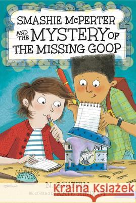 Smashie McPerter and the Mystery of the Missing Goop N. Griffin Kate Hindley 9780763697952 Candlewick Press (MA)