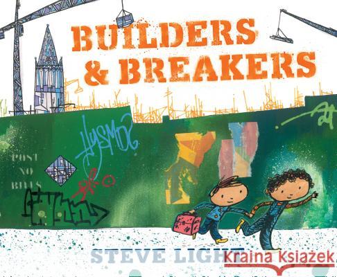 Builders and Breakers Steve Light Steve Light 9780763698720 