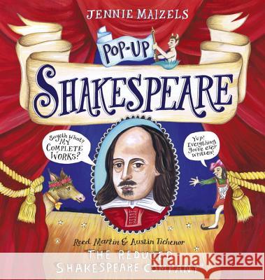 Pop-Up Shakespeare: Every Play and Poem in Pop-Up 3-D The Reduced Shakespeare Co               Jennie Maizels 9780763698744 Candlewick Press (MA)