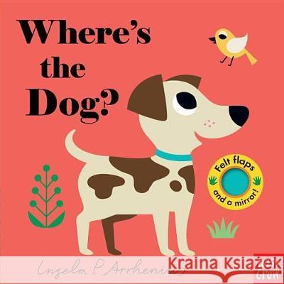 Where's the Dog? Nosy Crow                                Ingela P. Arrhenius 9780763699130 Candlewick Press (MA)