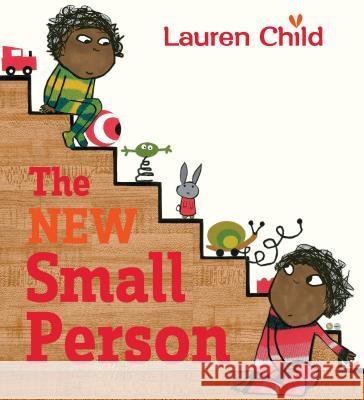 The New Small Person Lauren Child Lauren Child 9780763699741 Candlewick Press (MA)