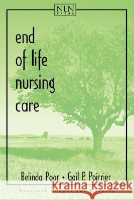 End of Life Nursing Care Belinda Poor Gail P. Poirrier 9780763714215 Jones & Bartlett Publishers
