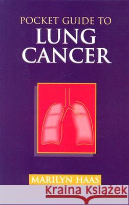 Pocket Guide to Lung Cancer Haas, Marilyn 9780763724214 Jones & Bartlett Publishers