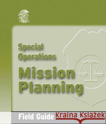 Special Operations Mission Planning Field Guide Dennis R. Krebs 9780763725471