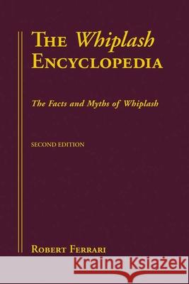 The Whiplash Encyclopedia Robert Ferrari 9780763729349 JONES AND BARTLETT PUBLISHERS, INC