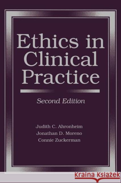 Ethics in Clinical Practice Ahronheim 9780763729455 JONES AND BARTLETT PUBLISHERS, INC