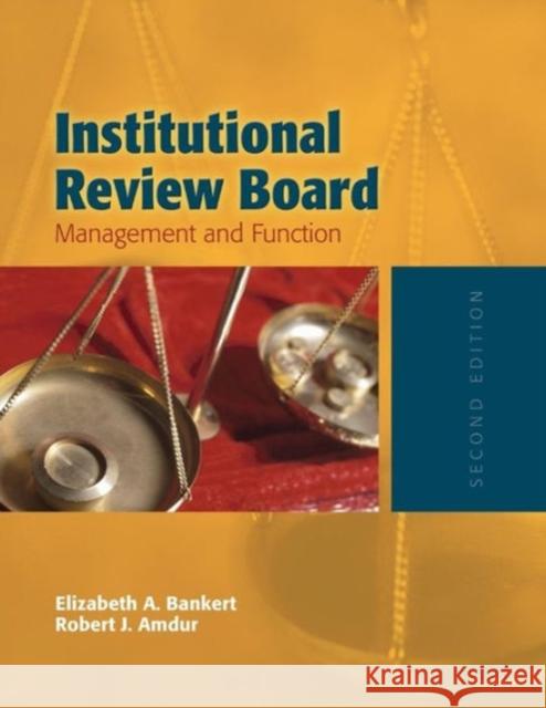 Institutional Review Board: Management and Function: Management and Function Bankert, Elizabeth A. 9780763730499 Jones & Bartlett Publishers