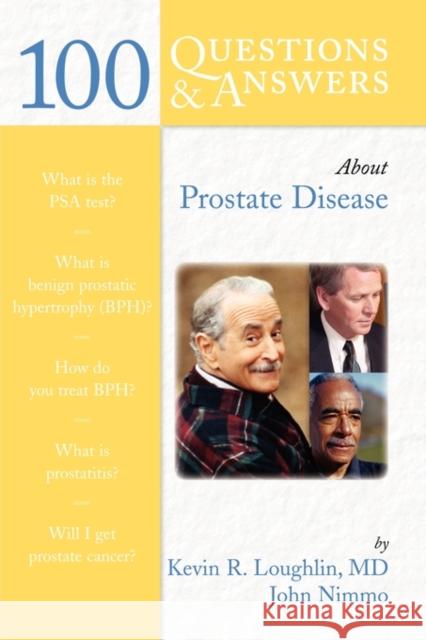 100 Questions & Answers about Prostate Disease Kevin R. Loughlin John Nimmo 9780763731427 Jones & Bartlett Publishers