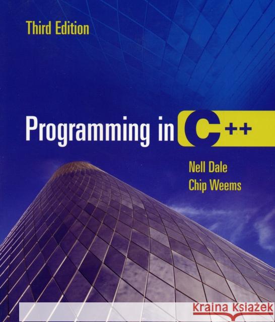 Programming in C++ 3e Dale, Nell 9780763732349 Jones & Bartlett Publishers