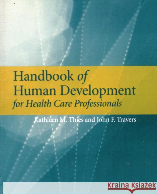 Handbook of Human Development Thies, Kathleen M. 9780763736149 Jones & Bartlett Publishers