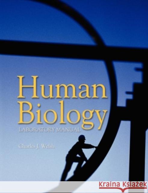 Human Biology Lab Manual Welsh, Charles 9780763738433 Jones & Bartlett Publishers
