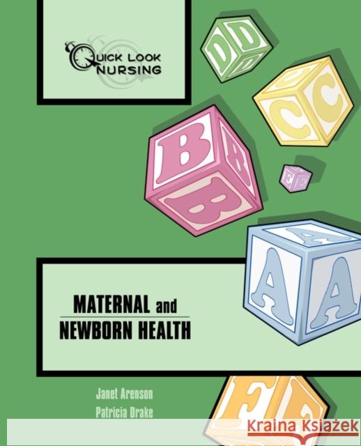 Quick Look Nursing: Maternal and Newborn Health: Maternal and Newborn Health Arenson, Janet 9780763738877 Jones & Bartlett Publishers