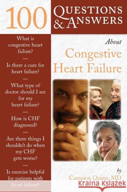 100 Questions & Answers about Congestive Heart Failure Quinn, Campion E. 9780763738976 Jones & Bartlett Publishers