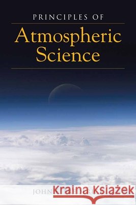 Principles of Atmospheric Science Frederick, John E. 9780763740894