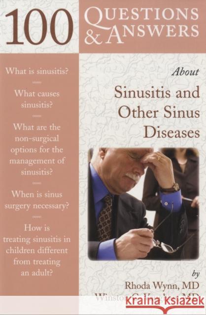 100 Questions & Answers about Sinusitis and Other Sinus Diseases Wynn, Rhoda 9780763743055 Jones and Bartlett Publishers, Inc.