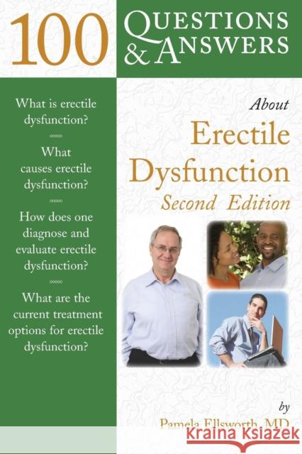 100 Q&as about Erectile Dysfunction 2e Ellsworth, Pamela 9780763753573 Jones & Bartlett Publishers