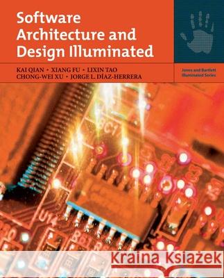 Software Architecture and Design Illuminated Qian, Kai 9780763754204